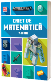 Minecraft. Caiet de matematica 7 - 8 ani