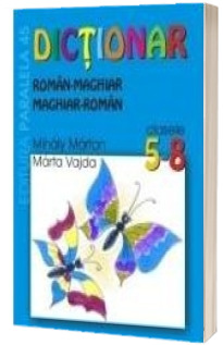 Minidictionar Maghiar-roman / Roman-maghiar clasele V-VIII. Editia I