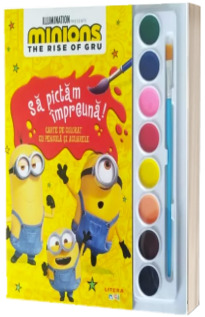 Minions. The Rise of Gru. Sa pictam impreuna! Carte de colorat cu pensula si acuarele