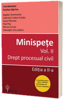 Minispete. Volumul II. Drept procesual civil. Editia a II-a