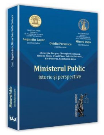 Ministerul Public - Istorie si perspective