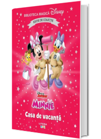Minnie. Casa de vacanta. Volumul 78. Disney. Biblioteca magica, editie de colectie