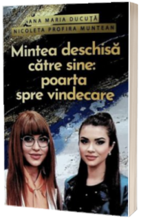 Mintea deschisa catre sine: poarta spre vindecare