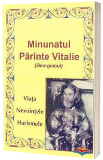 Minunatul Parinte Vitalie (Georgianul)