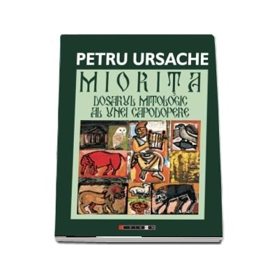 Miorita, dosarul mitologic al unei capodopere - Petru Ursache