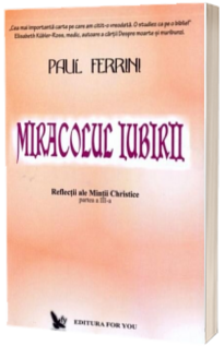 Miracolul Iubirii. Reflectii ale Mintii Christice, partea a III-a