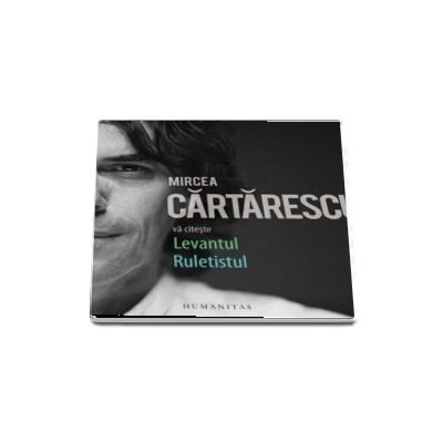 Mircea Cartarescu va citeste, Levantul si Ruletistul. Audiobook