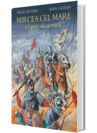 Mircea cel Mare si luptele sale cu turcii