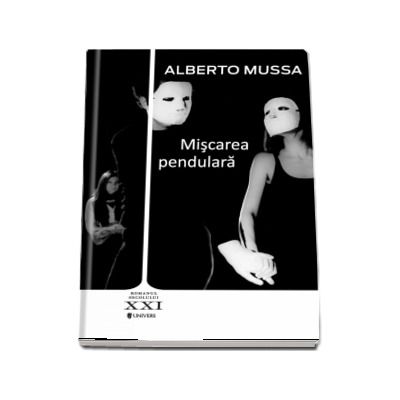 Miscarea pendulara - Alberto Mussa