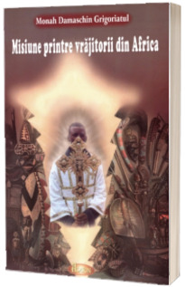 Misiune printre vrajitorii din Africa