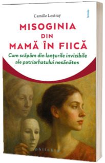 Misoginia transmisa din mama in fiica