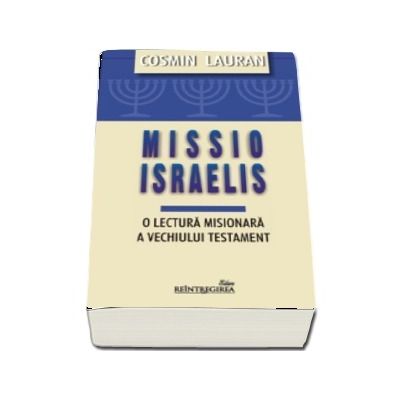 Missio Israelis. O lectura misionara a Vechiului Testament