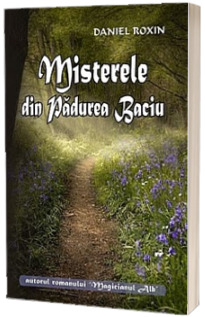 Misterele din padurea Baciu