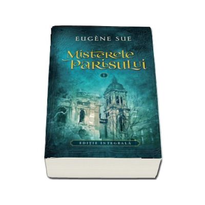 Misterele Parisului. Volumul 1 - Eugene Sue