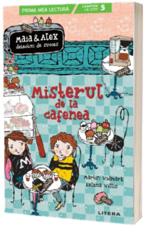 Misterul de la cafenea. Maia si Alex, detectivi de succes