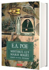 Misterul lui Marie Roget. Schite, nuvele, povestiri-editie cartonata