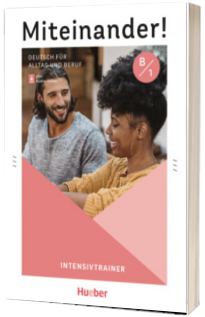 Miteinander! Deutsch fur Alltag und Beruf B1 Intensivtrainer plus Audios online