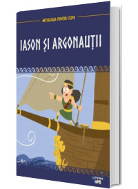 Mitologia. Iason si argonautii