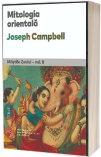 Mitologia orientala. Mastile Zeului, volumul II