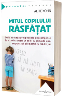 Mitul copilului rasfatat