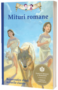 Mituri romane. Repovestire dupa miturile clasice