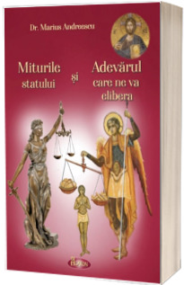 Miturile statului si Adevarul care ne va elibera