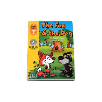 The Fox and the Dog, an Aesop s fable, retold by H.Q. Mitchell. Primary Readers level 2 Student s Book with CD