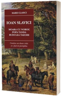 Moara cu noroc. Popa Tanda. Budulea Taichii (Contine un dosar critic si o fisa de portofoliu)