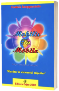 Mobilis in mobile. Ghidul evolutiei spirituale