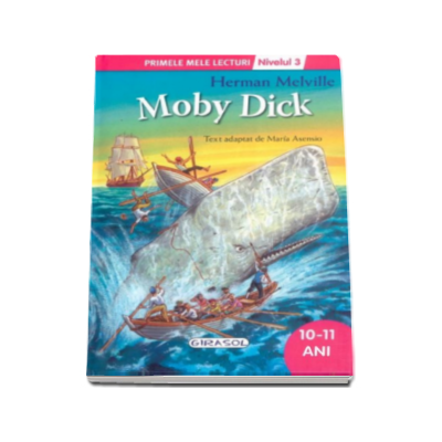 Moby Dick, Herman Melville - Colectia Primele mele lecturi (10-11 ani, nivelul 3)