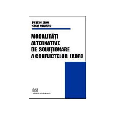 Modalitati alternative de solutionare a conflictelor (ADR)