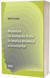 Modelare cu elemente finite in analiza dinamica a structurilor
