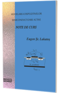 Modelarea dispozitivelor semiconductoare active. Note de curs