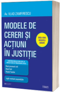 Modele de cereri si actiuni in justitie. Editia a doua revazuta si adaugita - Zamfirescu Vlad