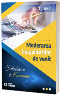 Moderarea inegalitatilor de venit. Schimbarea in economie
