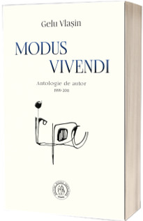 Modus vivendi. Antologie de autor (1999-2011)