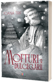 Mofturi si dulcegarii