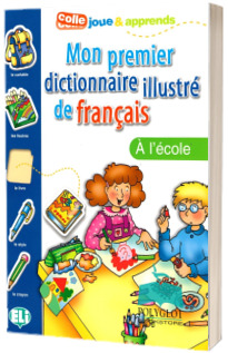 Mon Premier Dictionnaire Illustre De Francais. A l ecole
