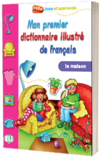 Mon premier Dictionnaire illustre de Francais. La maison