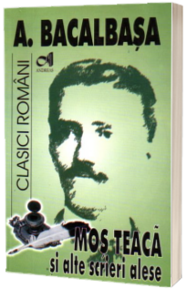 Mos Teaca si alte scrieri alese