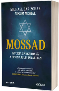 Mossad. Istoria sangeroasa a spionajului israelian