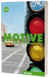 Motive A2. Kursbuch, Lektion 9-18 Kompaktkurs DaF