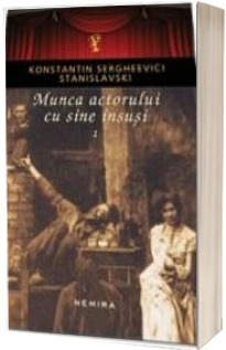 Munca actorului cu sine insusi, Volumul. 1
