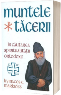 Muntele Tacerii: in cautarea spiritualitatii ortodoxe