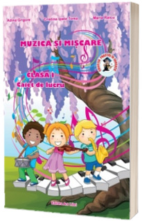 Muzica si miscare caiet de lucru pentru clasa I - Contine CD Gratuit