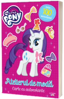 My Little Pony. Atelierul de moda. Carte cu autocolante
