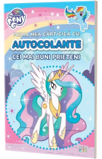 My Little Pony. Prima mea carticica cu autocolante. Cei mai buni prieteni