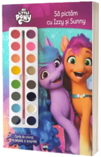 My Little Pony. Sa pictam cu Izzy si Sunny