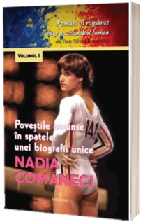 Nadia Comaneci. Povestile ascunse in spatele unei biografii unice