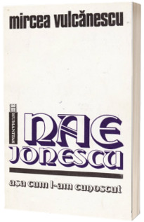 Nae Ionescu, asa cum l-am cunoscut